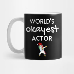 World's Okayest Actor Funny Tees, Unicorn Dabbing Funny Christmas Gifts Ideas for a Actor Mug